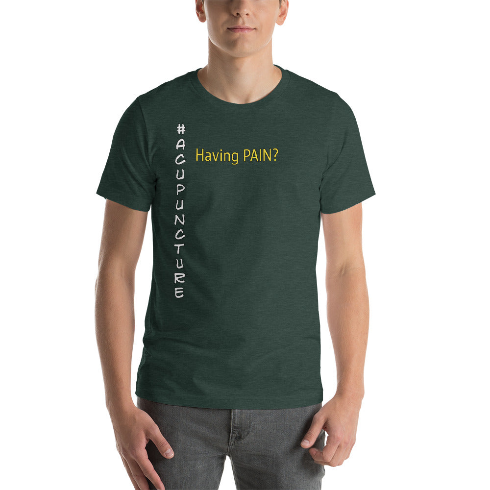 &quot;Having Pain&quot; Maunakea Acupuncture &amp; Wellness Center Short-Sleeve Unisex T-Shirt