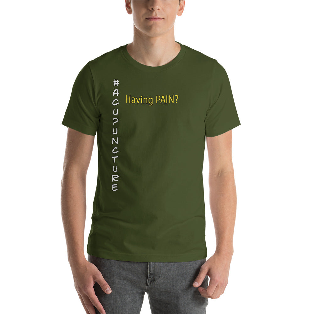 &quot;Having Pain&quot; Maunakea Acupuncture &amp; Wellness Center Short-Sleeve Unisex T-Shirt