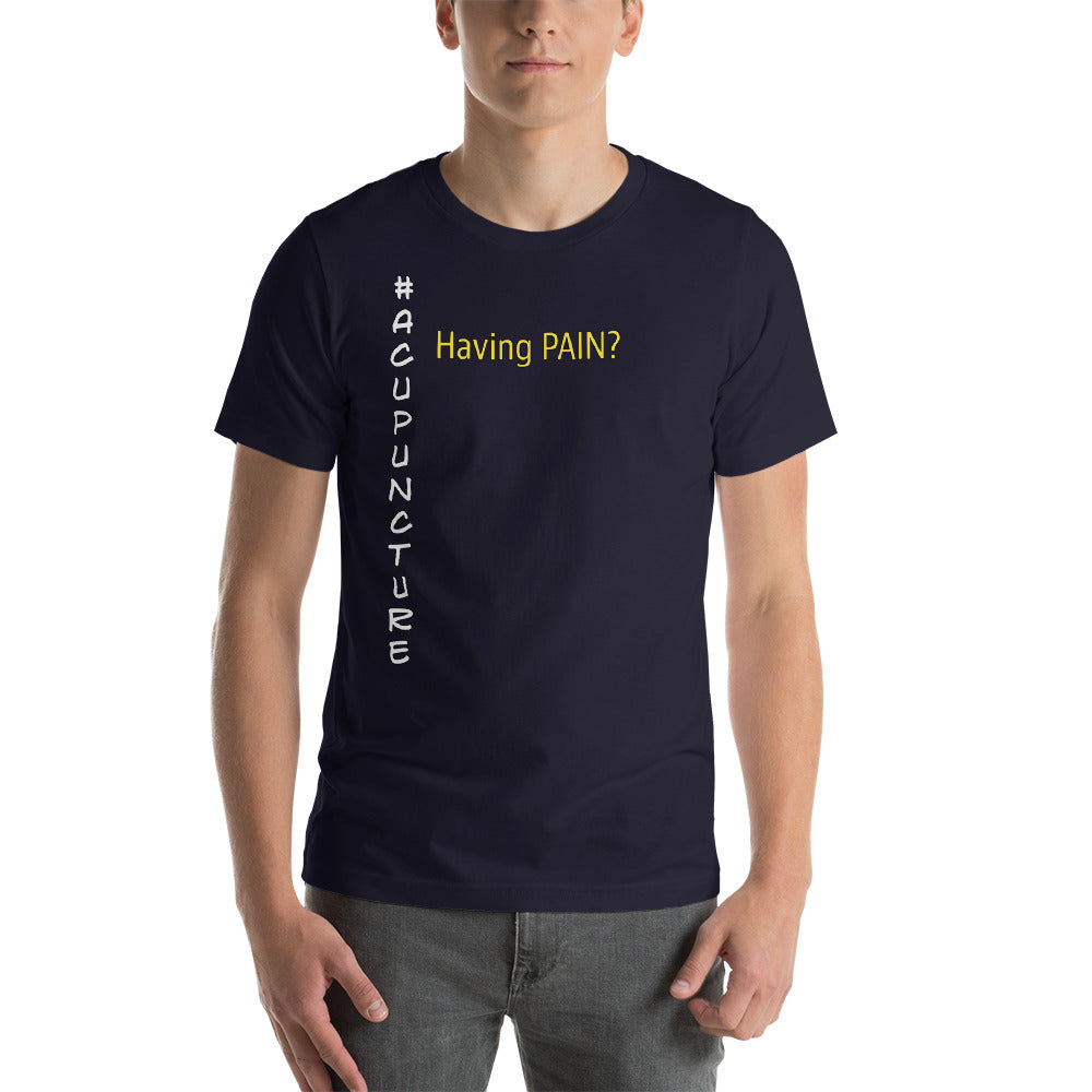 &quot;Having Pain&quot; Maunakea Acupuncture &amp; Wellness Center Short-Sleeve Unisex T-Shirt