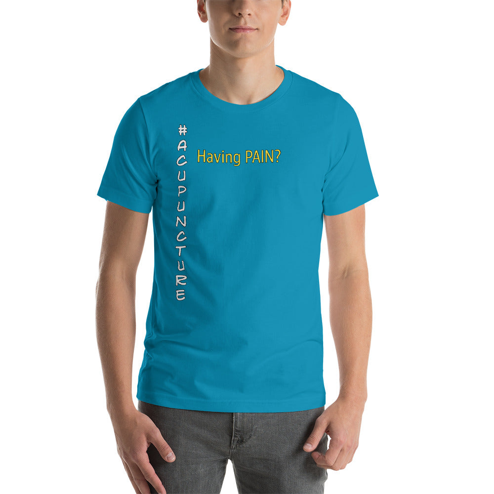 &quot;Having Pain&quot; Maunakea Acupuncture &amp; Wellness Center Short-Sleeve Unisex T-Shirt