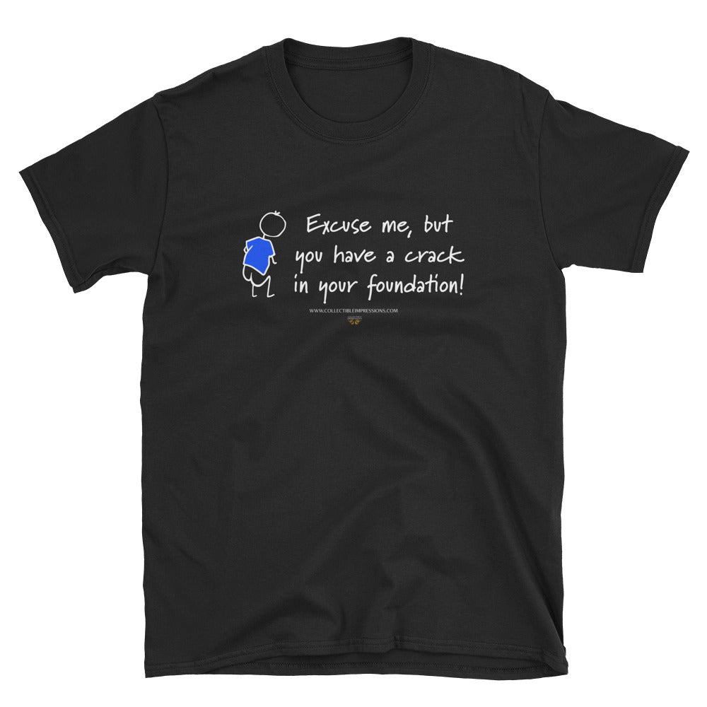 &quot;Crack In Your Foundation&quot; Short-Sleeve Unisex T-Shirt