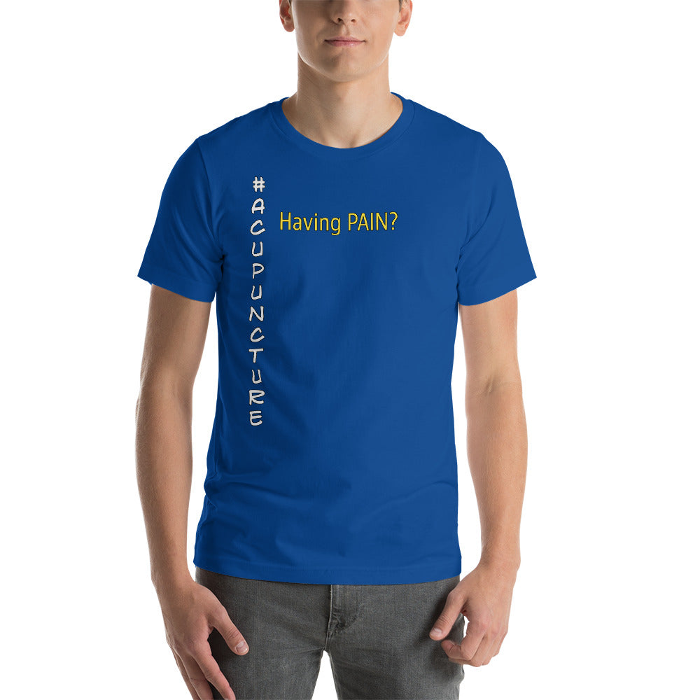 &quot;Having Pain&quot; Maunakea Acupuncture &amp; Wellness Center Short-Sleeve Unisex T-Shirt