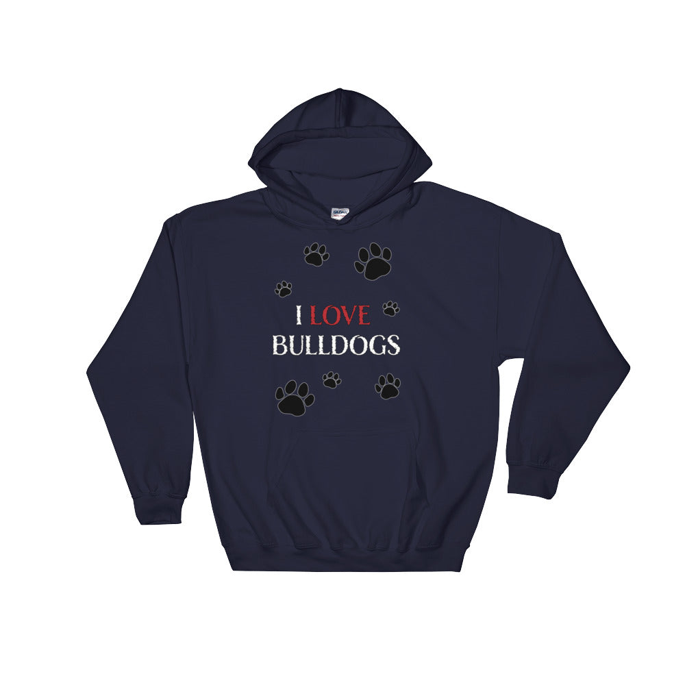 &quot;I LOVE BULLDOGS&quot; Hooded Pullover Sweatshirt