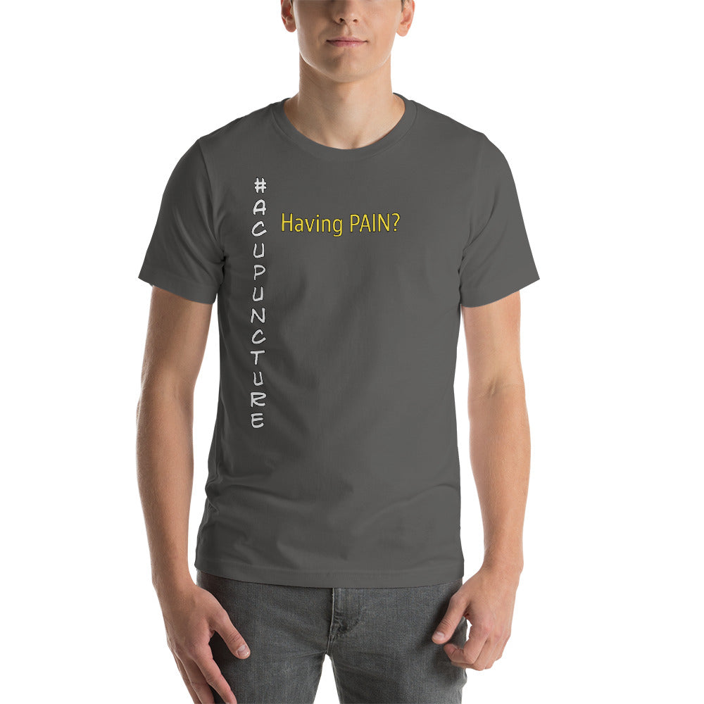 &quot;Having Pain&quot; Maunakea Acupuncture &amp; Wellness Center Short-Sleeve Unisex T-Shirt