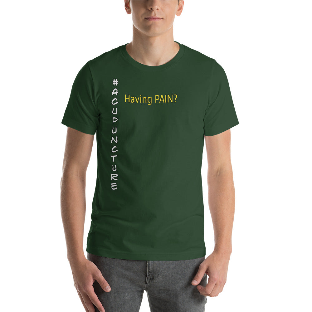 &quot;Having Pain&quot; Maunakea Acupuncture &amp; Wellness Center Short-Sleeve Unisex T-Shirt