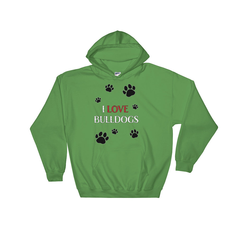 &quot;I LOVE BULLDOGS&quot; Hooded Pullover Sweatshirt