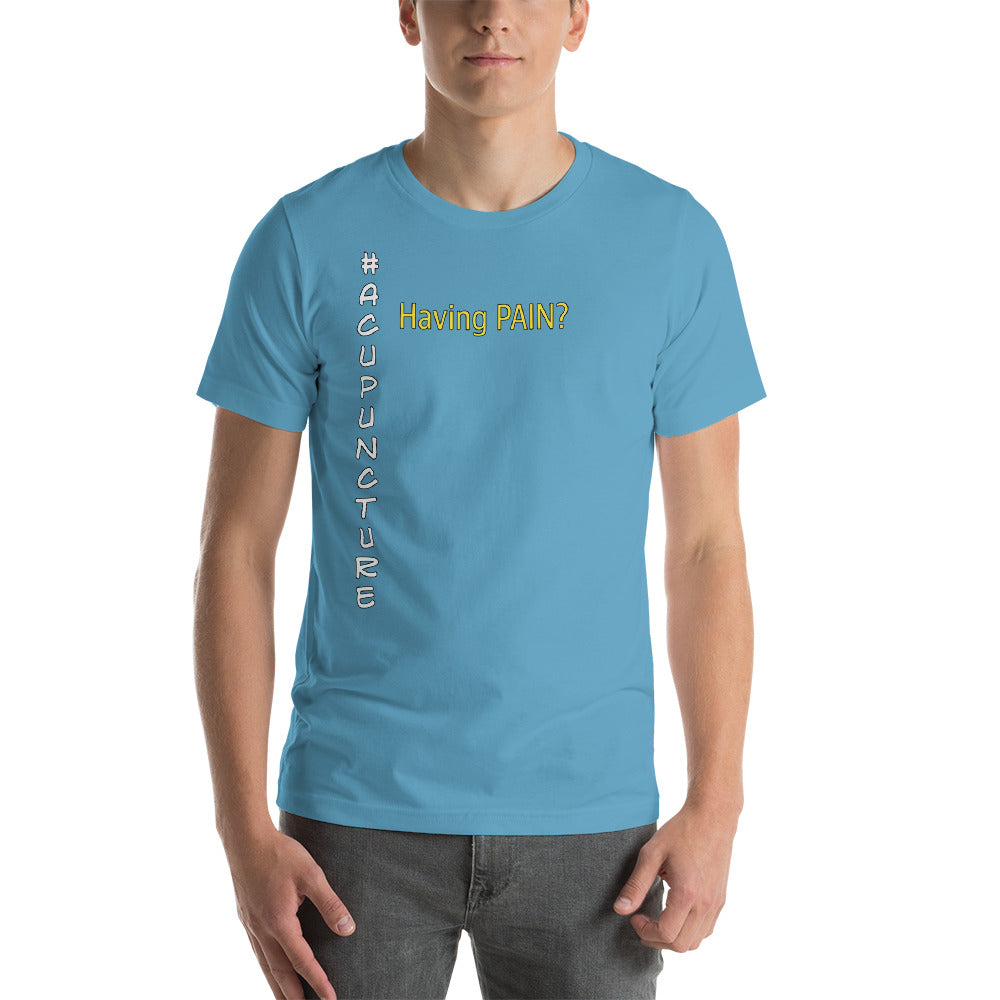 &quot;Having Pain&quot; Maunakea Acupuncture &amp; Wellness Center Short-Sleeve Unisex T-Shirt
