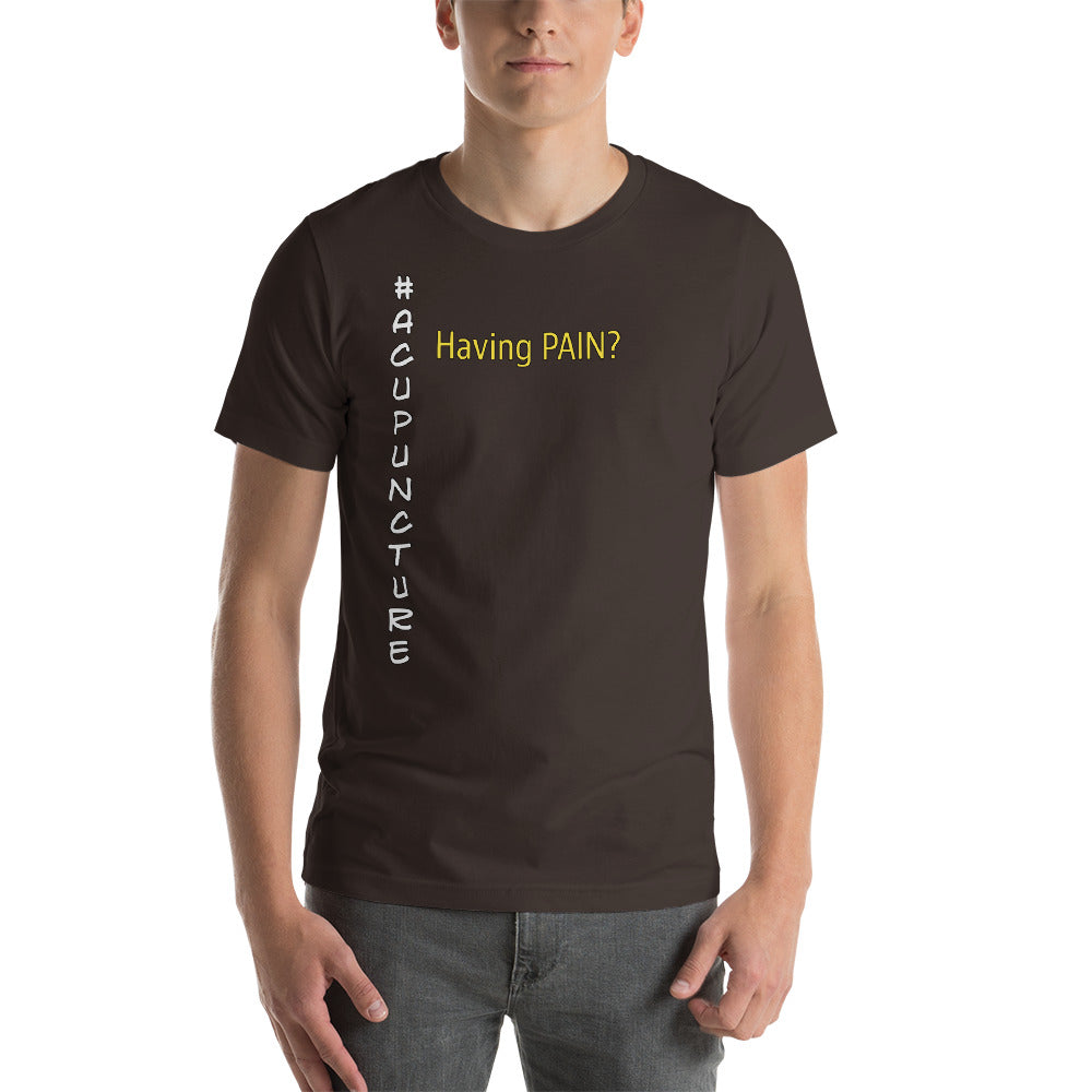 &quot;Having Pain&quot; Maunakea Acupuncture &amp; Wellness Center Short-Sleeve Unisex T-Shirt