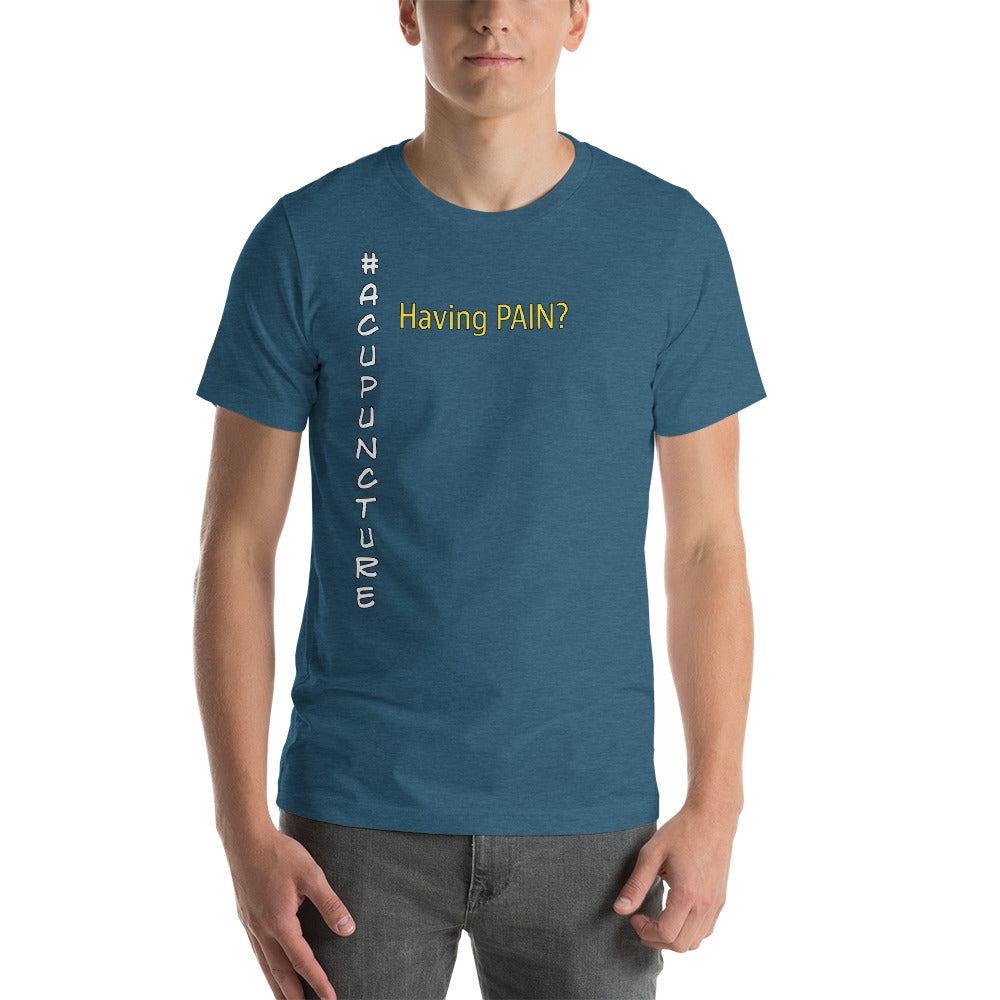 &quot;Having Pain&quot; Maunakea Acupuncture &amp; Wellness Center Short-Sleeve Unisex T-Shirt