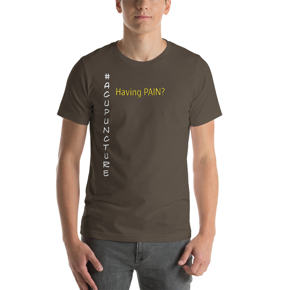 &quot;Having Pain&quot; Maunakea Acupuncture &amp; Wellness Center Short-Sleeve Unisex T-Shirt
