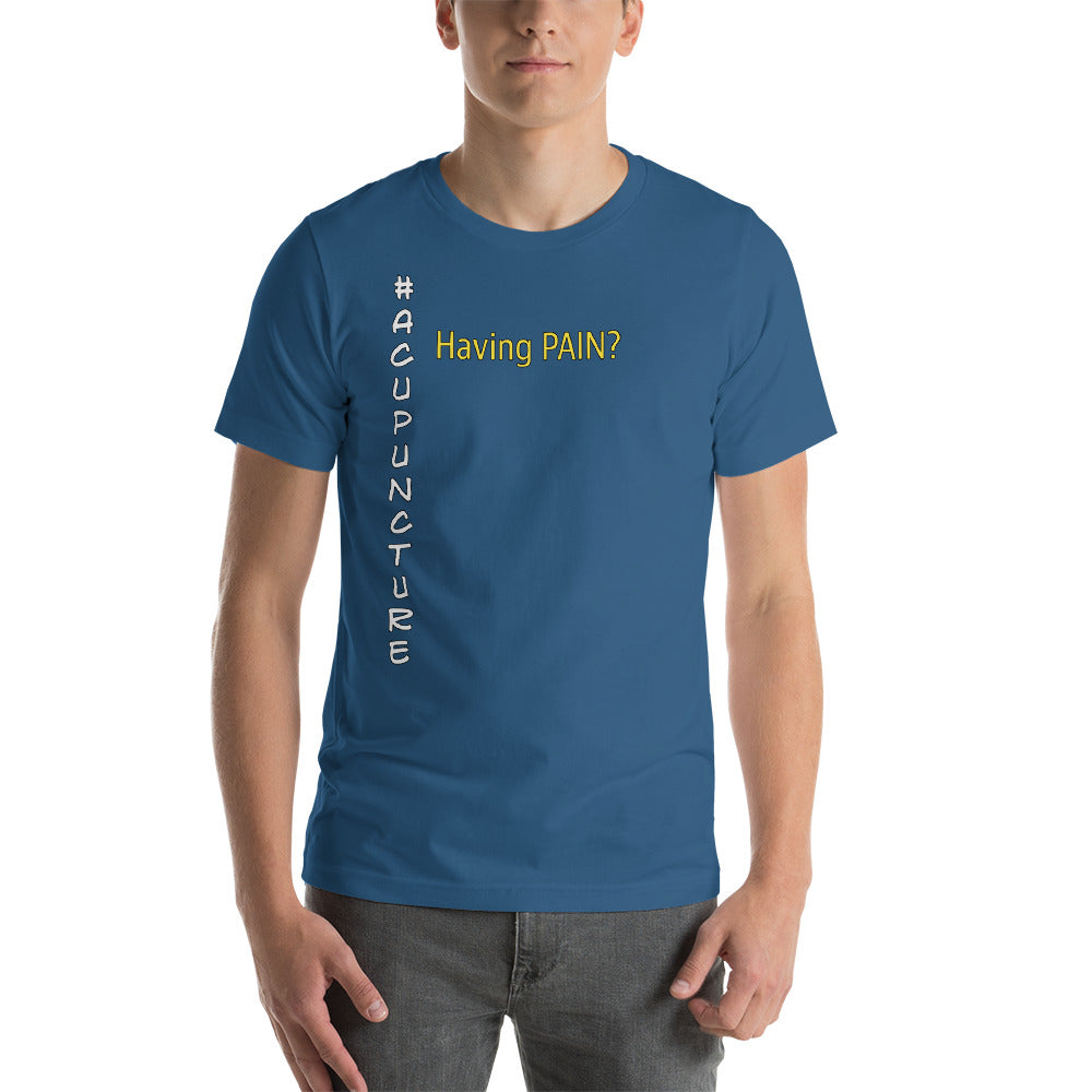 &quot;Having Pain&quot; Maunakea Acupuncture &amp; Wellness Center Short-Sleeve Unisex T-Shirt