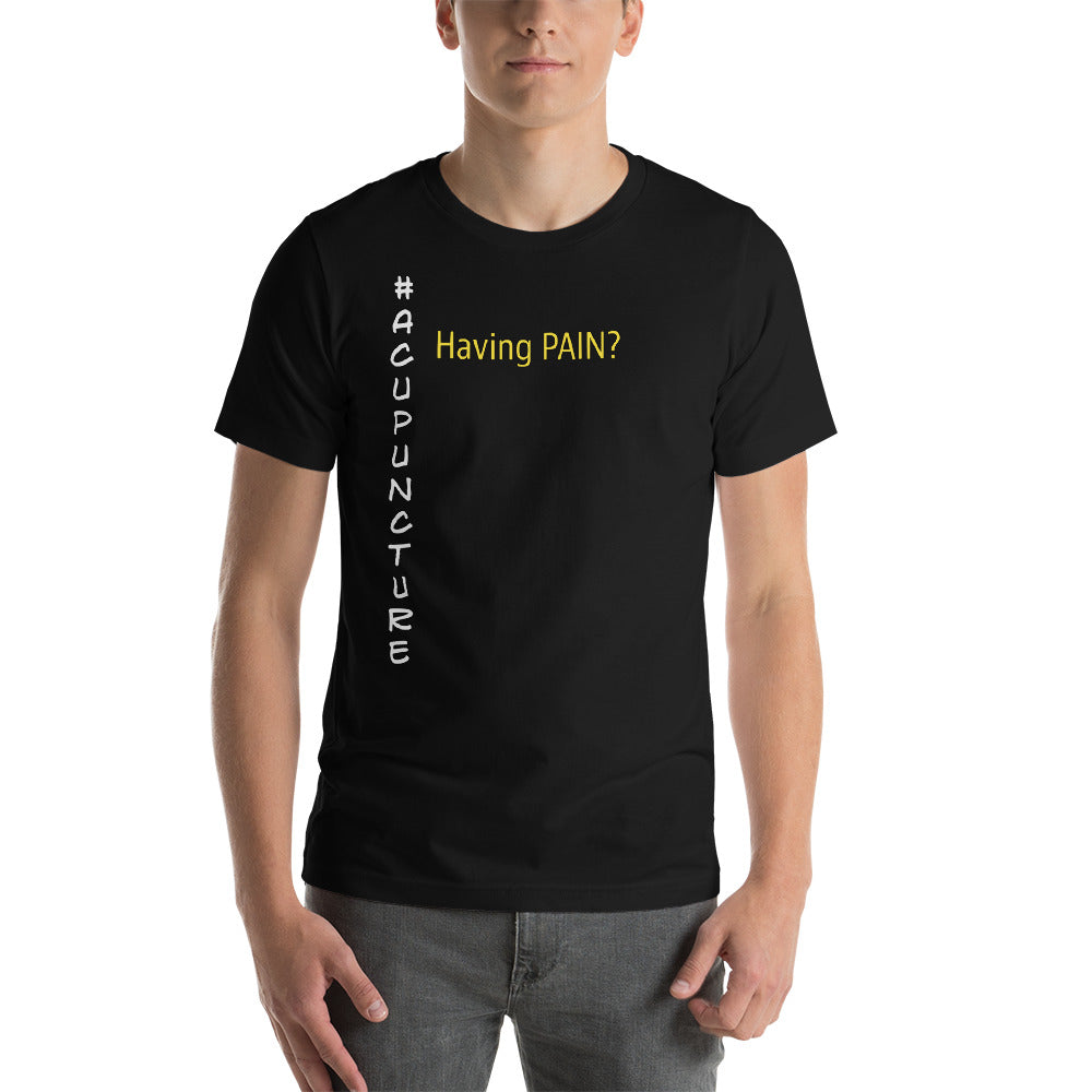 "Having Pain" Maunakea Acupuncture & Wellness Center Short-Sleeve Unisex T-Shirt