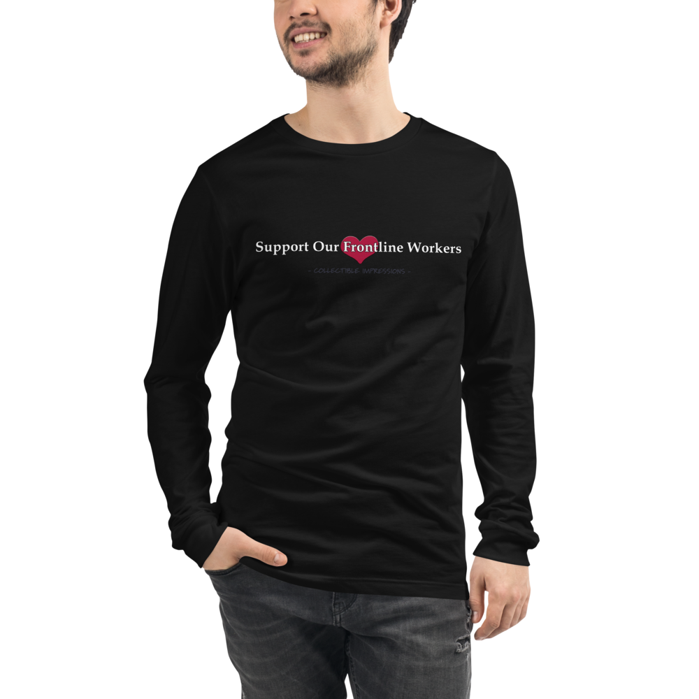 &quot;Support Our Frontline Workers&quot; Unisex Long Sleeve Shirt